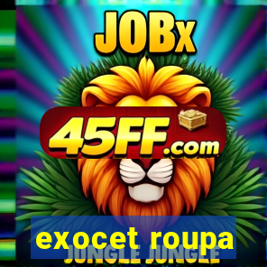exocet roupa